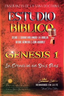 Estudio B?blico: G?nesis 1. La Creaci?n en Seis D?as: Sana Doctrina Cristiana: Serie Sobrevolando la Biblia - B?blicos, Sermones