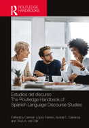 Estudios del Discurso / The Routledge Handbook of Spanish Language Discourse Studies