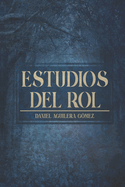 Estudios del Rol: Filosof?a para amantes del juego de rol de El Seor de los Anillos