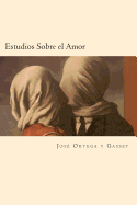 Estudios Sobre El Amor (Spanish Edition)