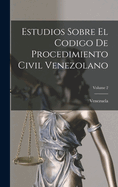 Estudios Sobre El Codigo de Procedimiento Civil Venezolano; Volume 2