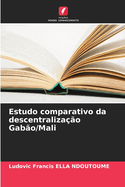 Estudo comparativo da descentraliza??o Gab?o/Mali