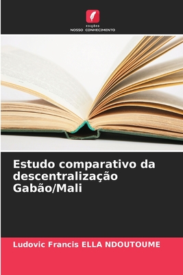 Estudo comparativo da descentraliza??o Gab?o/Mali - Ella Ndoutoume, Ludovic Francis