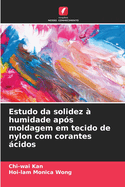 Estudo da solidez ? humidade ap?s moldagem em tecido de nylon com corantes cidos