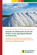 Estudo da Utilizao do P de Pedra como Agregado Mido no Concreto