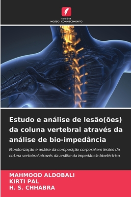 Estudo e anlise de les?o(?es) da coluna vertebral atrav?s da anlise de bio-imped?ncia - Aldobali, Mahmood, and Pal, Kirti, and Chhabra, H S