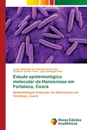 Estudo epidemiol?gico molecular da Hansen?ase em Fortaleza, Cear