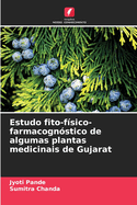 Estudo fito-f?sico-farmacogn?stico de algumas plantas medicinais de Gujarat