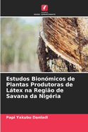 Estudos Bionmicos de Plantas Produtoras de Ltex na Regio de Savana da Nigria