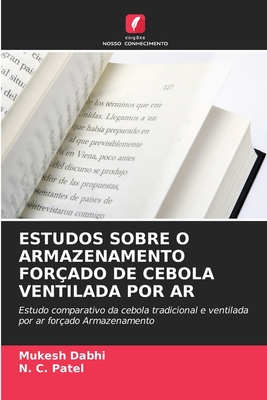 Estudos Sobre O Armazenamento Forado de Cebola Ventilada Por AR - Dabhi, Mukesh, and Patel, N C