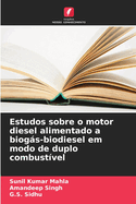 Estudos sobre o motor diesel alimentado a biogs-biodiesel em modo de duplo combust?vel