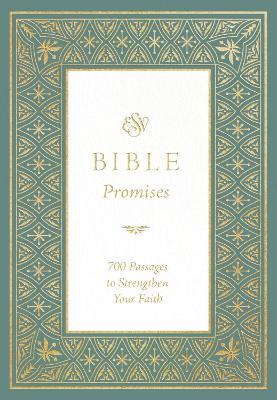 ESV Bible Promises: 700 Passages to Strengthen Your Faith (Paperback) - O'Donnell, Douglas Sean (Introduction by)
