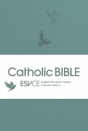 ESV-CE Catholic Bible. The Official Liturgical Bible for England, Wales and Scotland from Advent 24: Anglicized English Standard Version - Catholic Edition in Soft-tone Flexiback Binding