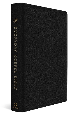 ESV Everyday Gospel Bible: Connecting Scripture to All of Life (Genuine Leather, Black) - Tripp, Paul David (Contributions by)