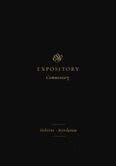 ESV Expository Commentary: Hebrews-Revelation (Volume 12)