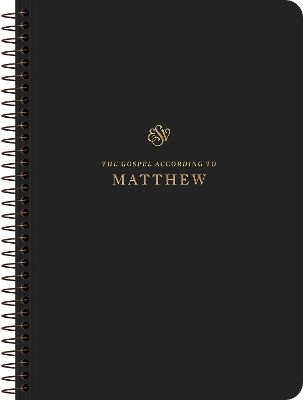 ESV Scripture Journal, Spiral-Bound Edition: Matthew (Paperback) - 