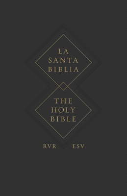 ESV Spanish/English Parallel Bible (La Santa Biblia Rvr / The Holy Bible Esv, Paperback) - 