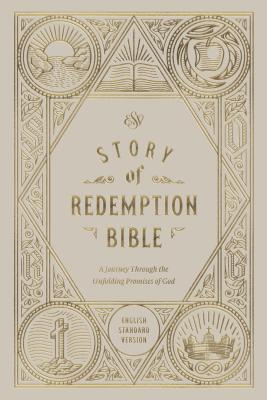ESV Story of Redemption Bible: A Journey Through the Unfolding Promises of God: A Journey Through the Unfolding Promises of God - Gilbert, Greg (Contributions by)