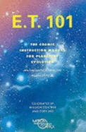 ET 101: The Cosmic Instruction Manual