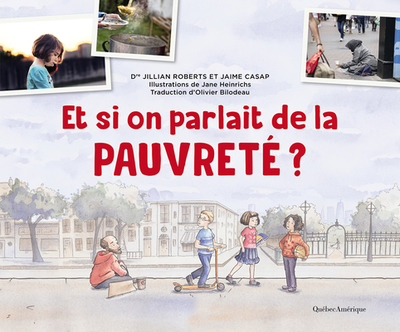 Et Si on Parlait de la Pauvret? ? - Roberts, Jillian, Dr., and Casap, Jaime, and Heinrichs, Jane (Illustrator)