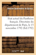 Etat Du Panth?on Fran?ais, Changements Qui s'y Sont Op?r?s, Travaux Qui Restent ? Entreprendre: Directoire Du D?partement de Paris, Le 13 Novembre 1792