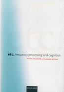 Etc.: Frequency Processing and Cognition
