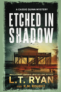 Etched in Shadow: A Cassie Quinn Mystery