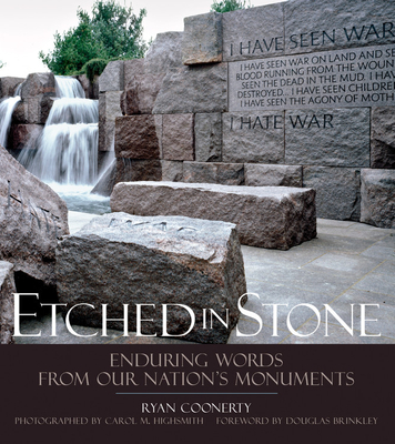 Etched in Stone: Enduring Words from Our Nation's Monuments - Coonerty, Ryan, and Highsmith, Carol (Photographer)