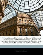 Etchings and Drypoints by Frank W. Benson: An Illustrated and Descriptive Catalogue, with an Original Etching by Mr. Benson and Reproductions of All the Plates; Volume 2