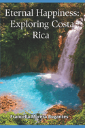 Eternal Happiness: Exploring Costa Rica