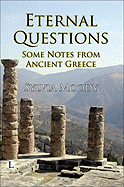 Eternal Questions: Some Notes from Ancient Greece