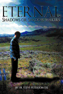 Eternal Shadows or Shadow Makers