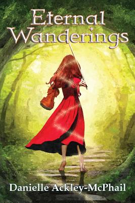 Eternal Wanderings: The Continuing Journey of Kara O'Keefe - Ackley-McPhail, Danielle