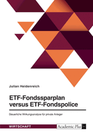 ETF-Fondssparplan versus ETF-Fondspolice. Steuerliche Wirkungsanalyse f?r private Anleger