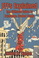 ETFs Explained: The Ultimate Guide to Exchange-Traded Funds