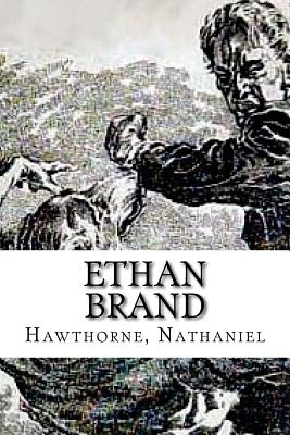 Ethan Brand - Hollybooks (Editor), and Nathaniel, Hawthorne