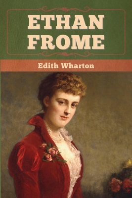 Ethan Frome - Wharton, Edith