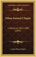 Ethan Samuel Chapin: A Memorial, 1814-1889 (1893)
