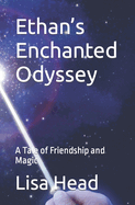 Ethan's Enchanted Odyssey: A Tale of Friendship and Magic