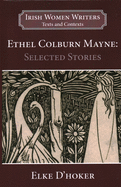 Ethel Colburn Mayne: Selected Stories