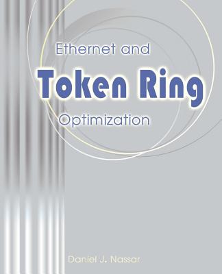 Ethernet and Token Ring Optimization - Nassar, Daniel J