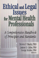 Ethical and Legal Issues for Mental Health Professionals: A Comprehensive Handbook of Principles and Standards