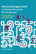 Ethical and Legal Issues in Human Resource Development: Evolving Roles and Emerging Trends