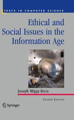 Ethical and Social Issues in the Information Age - Kizza, Joseph Migga