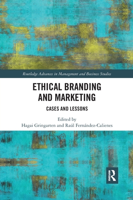 Ethical Branding and Marketing: Cases and Lessons - Gringarten, Hagai (Editor), and Fernndez-Calienes, Ral (Editor)