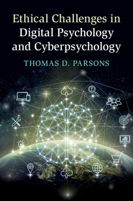Ethical Challenges in Digital Psychology and Cyberpsychology - Parsons, Thomas D