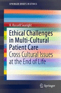 Ethical Challenges in Multi-Cultural Patient Care: Cross Cultural Issues at the End of Life