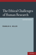 Ethical Challenges of Human Research: Selected Essays