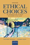 Ethical Choices: An Introduction to Moral Philosophy with Cases