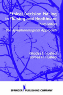 Ethical Decision Making in Nursing and Healthcare: The Symphonological Approach